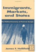 Immigrants, Markets, And States