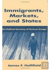 Immigrants, Markets, And States