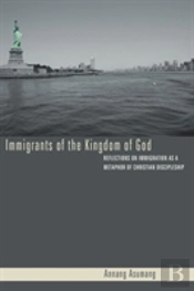 Immigrants Of The Kingdom Of God