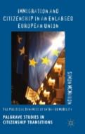 Immigration And Citizenship In An Enlarged European Union