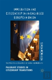 Immigration And Citizenship In An Enlarged European Union