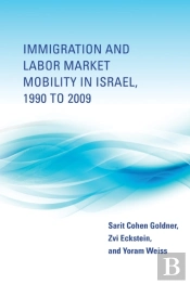 Immigration And Labor Market Mobility In Israel, 1990 To 2009