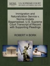 Immigration And Naturalization Service V. Norma Andalis Bagamasbad. U.S. Supreme Court Transcript Of Record With Supporting Pleadings