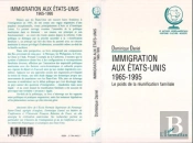 Immigration Aux Etats-Unis 1965-1995 Le Poids De La Re