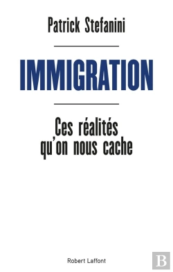 Bertrand.pt - Immigration ; Ces Réalités Qu'On Nous Cache