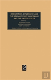 Immigration, Citizenship And The Welfare State In Germany And The United States
