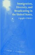 Immigration, Diversity And Broadcasting In The United States, 1990-2001