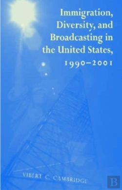 Bertrand.pt - Immigration, Diversity And Broadcasting In The United States, 1990-2001