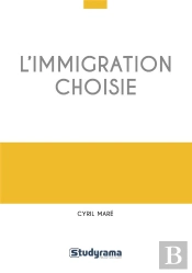 Immigration Entre Choix Et Necessite (L')