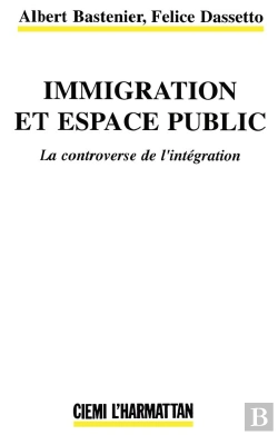Bertrand.pt - Immigration Et Espace Public ; La Controverse De L'Integratin