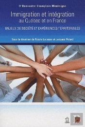 Immigration Et Integration Au Quebec Et En France. Enjeux De Societes  Et Experiences Territoriales