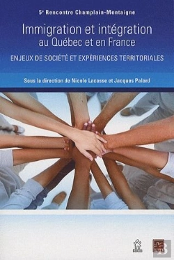 Bertrand.pt - Immigration Et Integration Au Quebec Et En France. Enjeux De Societes  Et Experiences Territoriales