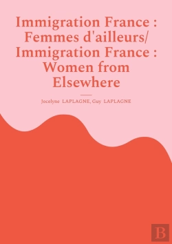 Bertrand.pt - Immigration France : Femmes D'Ailleurs/ Immigration France : Women From Elsewhere : Théâtre Bilingue Français-Anglais