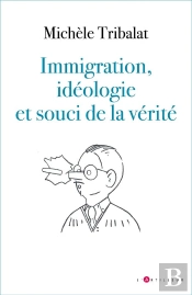 Immigration, Ideologies Et Souci De La Verite