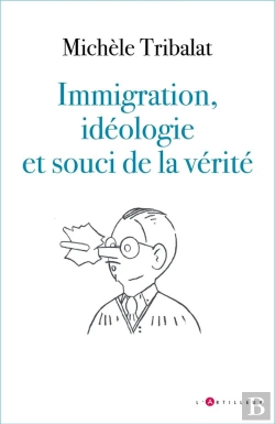 Bertrand.pt - Immigration, Ideologies Et Souci De La Verite