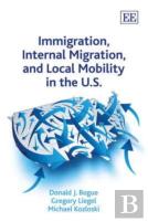 Immigration, Internal Migration, And Local Mobility In The U.S.