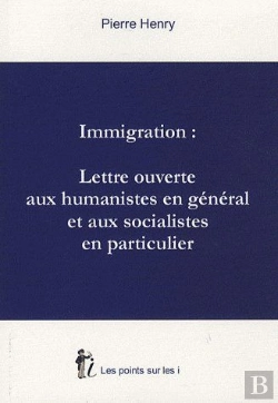 Bertrand.pt - Immigration : Lettre Ouverte Aux Humanistes En Général Et Aux Socialistes En Particulier