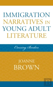 Immigration Narratives In Young Adult Literature