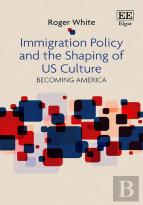 Immigration Policy And The Shaping Of U.S. Cultu - Becoming America