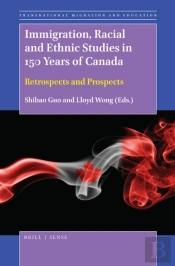 Immigration, Racial And Ethnic Studies In 150 Years Of Canada