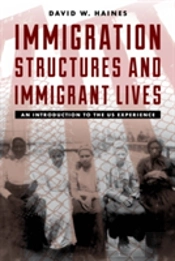 Immigration Structures And Immigrant Lives