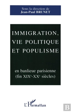 Bertrand.pt - Immigration, Vie Politique Et Populisme En Banlieue Parisienne