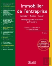 Immobilier De L'Entreprise : Acheter, Céder, Louer ; Stratégies Juridiques Fiscales Et Financières