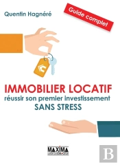Immobilier Locatif : 13 Étapes Pour Réussir Un Premier Investissement Vraiment Rentable