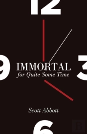 Immortal For Quite Some Time