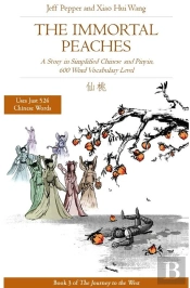 Immortal Peaches: A Story In Simplified Chinese And Pinyin, 600 Word Vocabulary