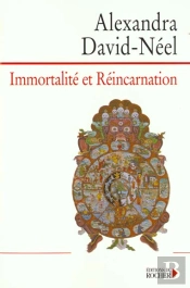 Immortalité Et Réincarnation : Doctrines Et Pratiques : Chine, Tibet, Inde