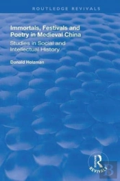 Immortals, Festivals, And Poetry In Medieval China