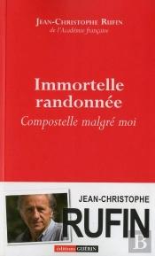 Immortelle Randonnée ; Compostelle Malgré Moi
