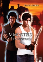 Immortels Tome 2 : Les Rescapés