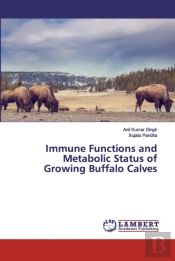 Immune Functions And Metabolic Status Of Growing Buffalo Calves