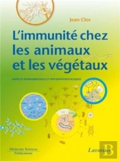 Immunité Chez Les Animaux Et Les Végétaux Aspects Fondamentaux Et Physiopathologiques