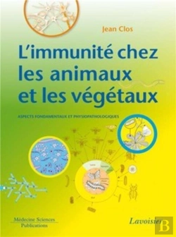 Bertrand.pt - Immunité Chez Les Animaux Et Les Végétaux Aspects Fondamentaux Et Physiopathologiques