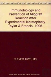 Immunobiology And Prevention Of Allograft Reaction After Experimental Keratoplasty