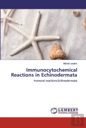 Immunocytochemical Reactions In Echinodermata