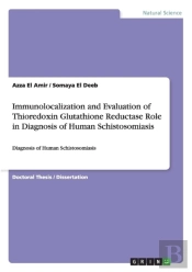 Immunolocalization And Evaluation Of Thioredoxin Glutathione Reductase Role In Diagnosis Of Human Schistosomiasis