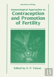 Immunological Approaches To Contraception And Promotion Of Fertility