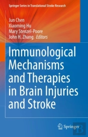 Immunological Mechanisms And Therapies In Brain Injuries And Stroke