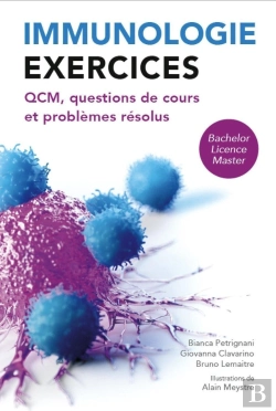 Bertrand.pt - Immunologie : Exercices; Qcm, Questions De Cours Et Problèmes Résolus