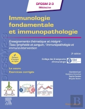 Immunologie Fondamentale Et Immunopathologie : Enseignements Thématique Et Intégré - Tissu Lymphoïde Et Sanguin / Immunopathologie Et Immuno-Intervention (3e Édition)