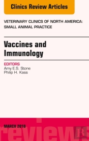 Immunology And Vaccination, An Issue Of Veterinary Clinics Of North America: Small Animal Practice
