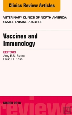 Bertrand.pt - Immunology And Vaccination, An Issue Of Veterinary Clinics Of North America: Small Animal Practice