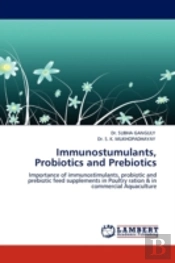 Immunostumulants, Probiotics And Prebiotics