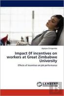 Impact 0f Incentives On Workers At Great Zimbabwe University