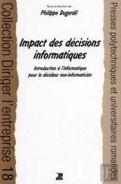 Impact Des Decisions Informatiques ; Introduction A L'Informatique Pour Le Decideur Non-Informaticien