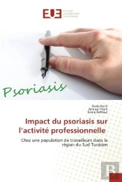 Impact Du Psoriasis Sur L'Activite Professionnelle - Chez Une Population De Travailleurs Dans La Reg